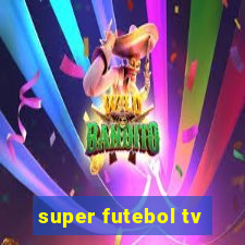 super futebol tv